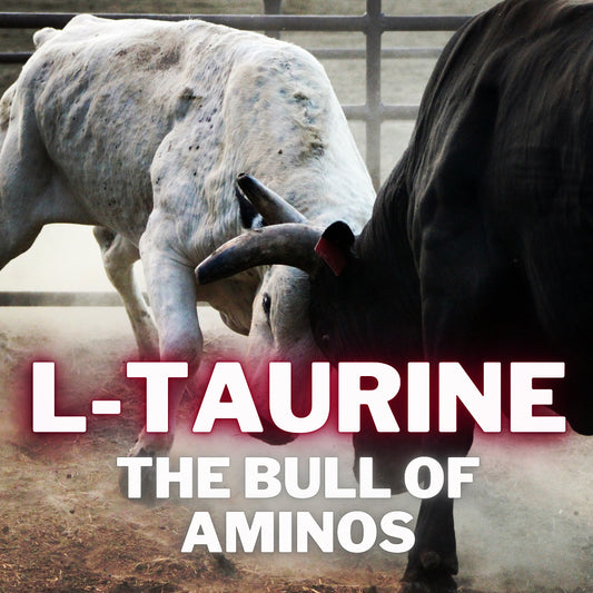 L-Taurine: The Powerhouse Nutrient You Didn't Know You Needed